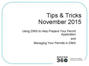 Tips Tricks November 2015 Using ZIMS to Help