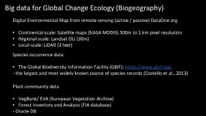 Big data for Global Change Ecology Biogeography Digital