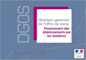 Financement des tablissements par les dotations Diapositive 1