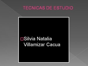 TECNICAS DE ESTUDIO Silvia Natalia Villamizar Cacua Grafico