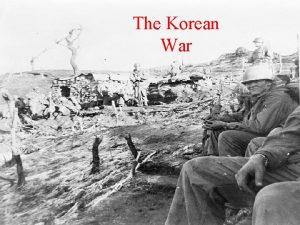 The Korean War THE GREAT DEPRESSION The Korean