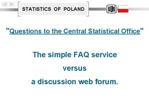 STATISTICS OF POLAND Questions to the Central Statistical