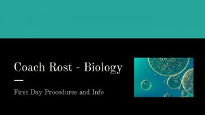 Coach Rost Biology First Day Procedures and Info