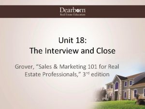 Unit 18 The Interview and Close Grover Sales