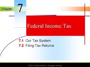 Chapter 7 Federal Income Tax 7 1 Our