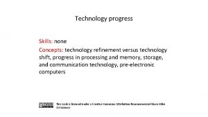 Technology progress Skills none Concepts technology refinement versus
