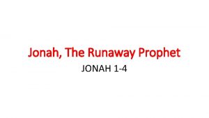Jonah The Runaway Prophet JONAH 1 4 A