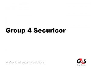 Group 4 Securicor Globaalne ettevte Juhtiv rahvusvaheline turvaettevte