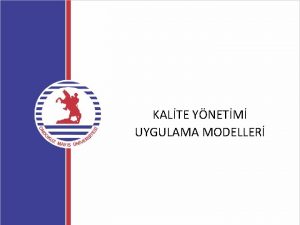 KALTE YNETM UYGULAMA MODELLER BAZI MODELLER Felsefesi ayn