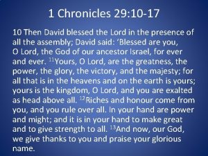 1 Chronicles 29 10 17 10 Then David
