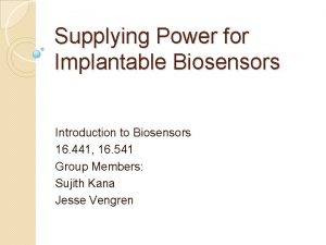 Supplying Power for Implantable Biosensors Introduction to Biosensors