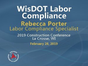 Wis DOT Labor Compliance Rebecca Porter Labor Compliance