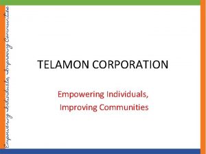 TELAMON CORPORATION Empowering Individuals Improving Communities AhoskieNC 02