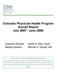 Colorado Physician Health Program Annual Report July 2007