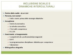 INCLUSIONE SCIALE E DINAMICHE INTERCULTURALI Partire dalla realt