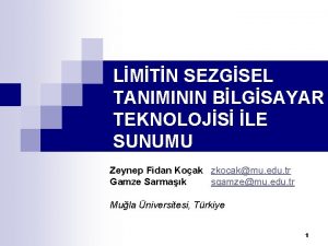 LMTN SEZGSEL TANIMININ BLGSAYAR TEKNOLOJS LE SUNUMU Zeynep