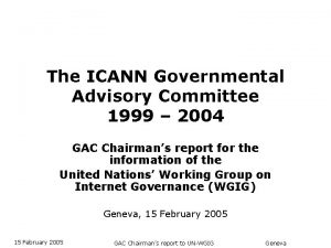 The ICANN Governmental Advisory Committee 1999 2004 GAC