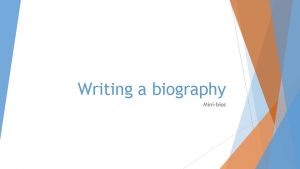 Writing a biography Minibios Steps to biographical writing