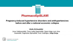 Pharmaco Epi SLAM Pregnancyinduced hypertensive disorders and antihypertensives