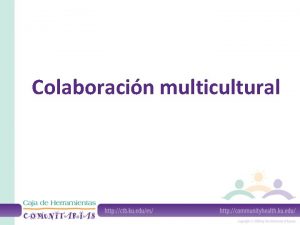 Colaboracin multicultural Qu es la colaboracin cultural Dos