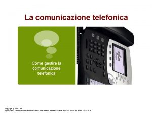 La comunicazione telefonica Come gestire la comunicazione telefonica