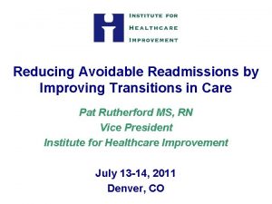 Reducing Avoidable Readmissions by Improving Transitions in Care