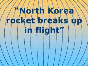 North Korea rocket breaks up in flight Defying