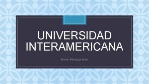 UNIVERSIDAD INTERAMERICANA C Michel Mendoza Arias Misin Preparar