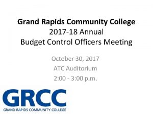Grand Rapids Community College 2017 18 Annual Budget