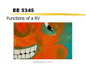 EE 5345 Functions of a RV copyright Robert