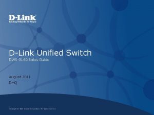 DLink Unified Switch DWS3160 Sales Guide August 2011