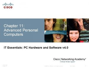 Chapter 11 Advanced Personal Computers IT Essentials PC