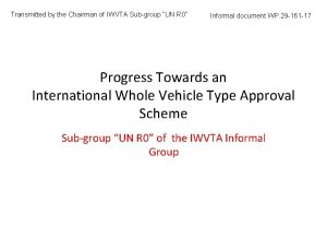 Transmitted by the Chairman of IWVTA Subgroup UN