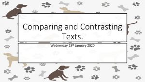 Comparing and Contrasting Texts Wednesday 13 th January