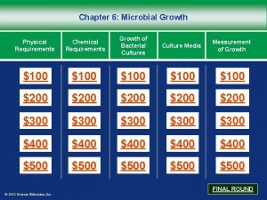 Chapter 6 Microbial Growth Physical Requirements Chemical Requirements