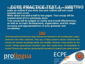 ECPE PRACTICE TEST 1 WRITING You will have