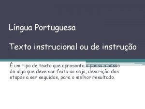 Lngua Portuguesa Texto instrucional ou de instruo um