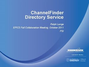 Channel Finder Directory Service Ralph Lange EPICS Fall