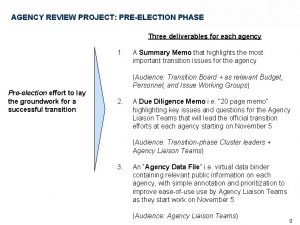 AGENCY REVIEW PROJECT PREELECTION PHASE Three deliverables for