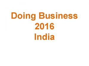 Doing Business 2016 India Doing Business sheds light