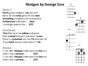 Shotgun by George Ezra Verse 1 Home grown