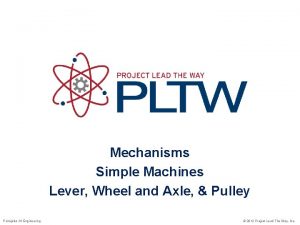 Mechanisms Simple Machines Lever Wheel and Axle Pulley