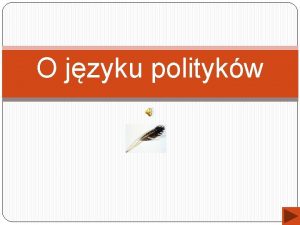 O jzyku politykw Jakim jzykiem posuguj si politycy