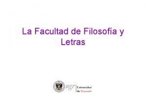 La Facultad de Filosofa y Letras Filosofa y