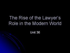 The Rise of the Lawyers Role in the
