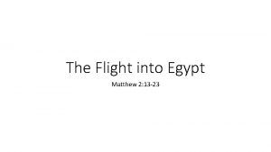 The Flight into Egypt Matthew 2 13 23