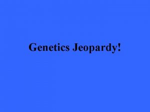 Genetics Jeopardy Mendelian Definitions Inheritance Complex Inheritance Sexlinked