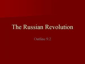 The Russian Revolution Outline 9 2 Tsar Alexander