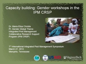 Capacity building Gender workshops in the IPM CRSP