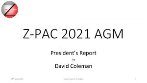 ZPAC 2021 AGM Presidents Report by David Coleman